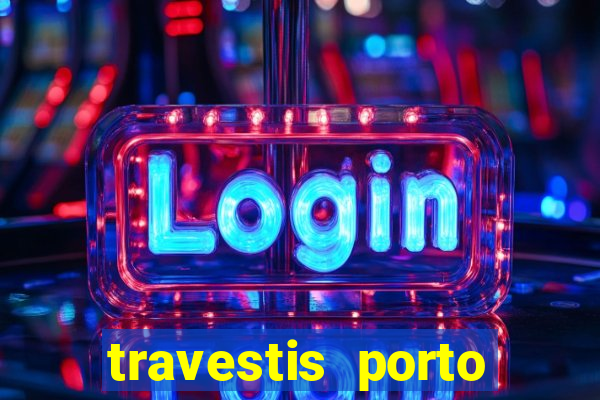 travestis porto velho acompanhnates